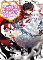 Archdemon's Dilemma: How to Love Your Elf Bride: Volume 1