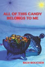 All of This Candy Belongs to Me