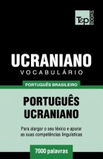Vocabulario Portugues Brasileiro-Ucraniano - 7000 palavras