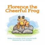 Florence the Cheerful Frog: Adventures in Fieldstone Pond