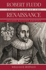 Robert Fludd and the End of the Renaissance: Second Revised Edition