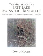 Mystery of the Iatt Lake Monster-Revealed!