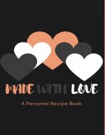 Made with Love: A Personal Recipe Book