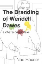 The Branding of Wendell Dawes: A Chef's Comic Tale
