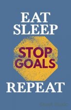 Eat Sleep Stop Goals Repeat Sheet Music
