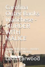 Carolina Outer Banks Wanchese - Murder with Malice: Murder with Malice - Another Aurora Holmes Mystery