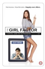 The Girl Factor: A Survival Guide for the Frustrated [Christian] Guy