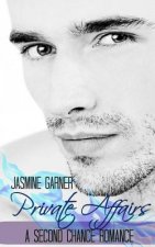 Private Affairs: A Second Chance Romance