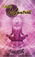 Miracle Mantras: Meditations to Elevate and Embolden Your Inner Being