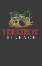 I Destroy Silence