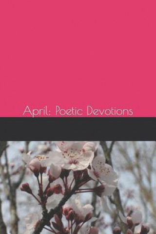 April: Poetic Devotions