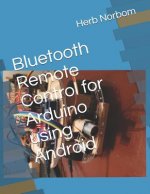 Bluetooth Remote Control for Arduino Using Android