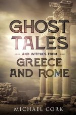 Ghost Tales and Witches from Greece and Rome