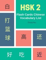Hsk 2 Flash Cards Chinese Vocabulary List: Practice Complete 150 Hsk Vocabulary List Level 2 Mandarin Chinese Character Writing with Flash Cards Plus