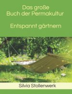 Das Große Buch Der Permakultur Entspannt Gärtnern