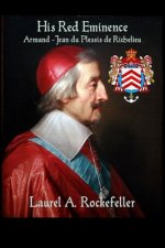 His Red Eminence, Armand-Jean du Plessis de Richelieu