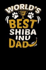 World's Best Shiba Inu Dad: Fun Diary for Dog Owners with Dog Stationary Paper, Cute Illustrations, and More