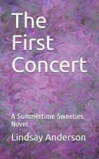 The First Concert: A Summertime Sweeties Novel