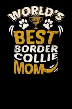 World's Best Border Collie Mom: Fun Diary for Dog Owners with Dog Stationary Paper, Cute Illustrations, and More