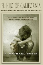 El Hijo de California: Abandonado, Abusado, Perseguido