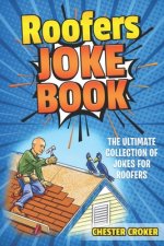 Roofers Joke Book: Funny Roofer Jokes, Gags, Puns and Stories
