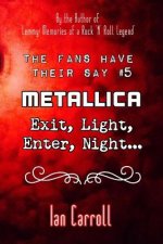 The Fans Have Their Say #5 Metallica: Exit, Light, Enter, Night...