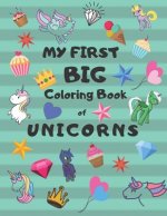 My First Big Coloring Book of Unicorns: Jumbo Book for Toddlers, Preschool, Kindergarten