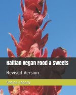 Haitian Vegan Food & Sweets: Revised Version