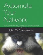Automate Your Network: Introducing the Modern Approach to Enterprise Network Management