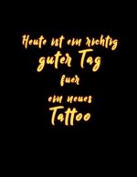 Heute Ist Ein Richtig Guter Tag Fuer Ein Neues Tattoo: Tattoo Skizzen Buch / 1 Großes Leeres Felder Pro Seite / Abgerundete Ecken