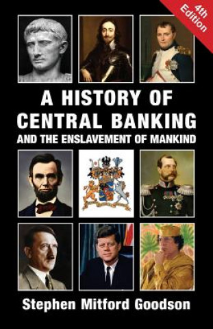 History of Central Banking and the Enslavement of Mankind