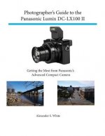 Photographer's Guide to the Panasonic Lumix Dc-Lx100 II