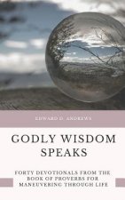 Godly Wisdom Speaks