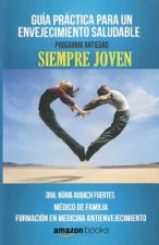 Guia Práctica Para Un Envejecimiento Saludable: Siempre Joven