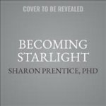 Becoming Starlight: A Shared Death Journey from Darkness to Light