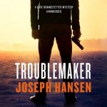 Troublemaker: A Dave Brandstetter Mystery
