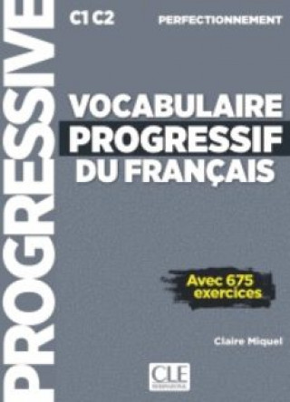 Vocabulaire progressif du français - Avec 675 exerçices - C1 C2 Perfectionnement