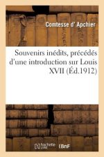 Souvenirs Inedits, Precedes d'Une Introduction Sur Louis XVII