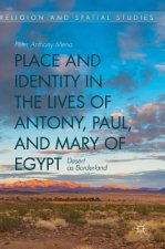 Place and Identity in the Lives of Antony, Paul, and Mary of Egypt