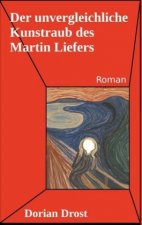 Der unvergleichliche Kunstraub des Martin Liefers