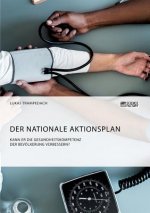 Nationale Aktionsplan. Kann er die Gesundheitskompetenz der Bevoelkerung verbessern?