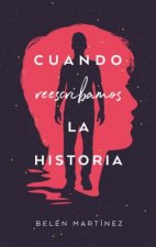 Cuando Reescribamos La Historia