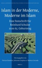 Islam in Der Moderne, Moderne Im Islam: Eine Festschrift Für Reinhard Schulze Zum 65. Geburtstag