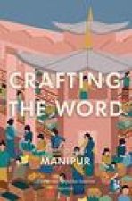 Crafting the Word - Writings from Manipur