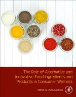 Role of Alternative and Innovative Food Ingredients and Products in Consumer Wellness
