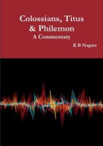 Colossians, Titus & Philemon A Commentary