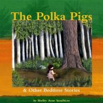 Polka Pigs & Other Bedtime Stories
