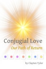 Conjugial Love: Our Path of Return