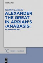 Alexander the Great in Arrian's >Anabasis<