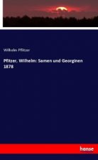 Pfitzer, Wilhelm: Samen und Georginen 1878